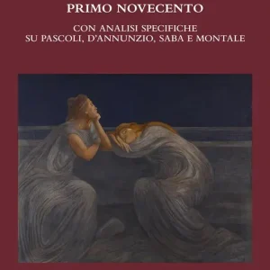 Primo Novecento. Con analisi specifiche su Pascoli, D‘Annunzio, Saba e Montale Offerta