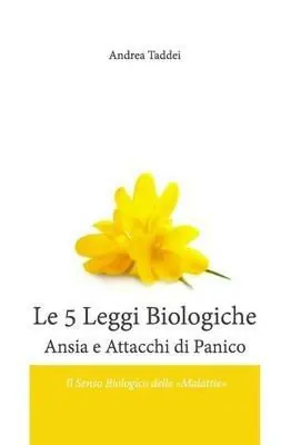 Di Tendenza Le 5 leggi biologiche. Ansia e attacchi di panico. Il senso biologico delle «malattie»