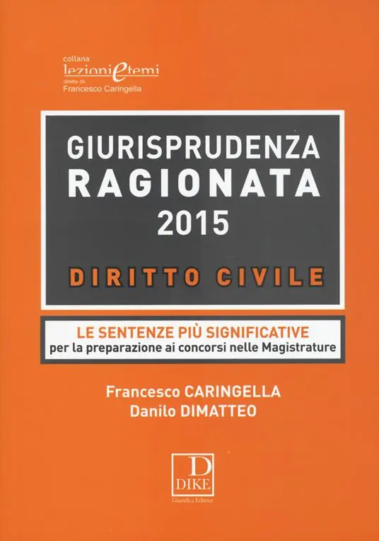 Giurisprudenza ragionata 2015. Diritto civile. Le sentenze più significative per la preparazione ai concorsi nelle magistrature Occasione