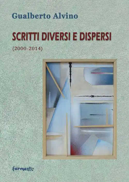Scritti diversi e dispersi (2000-2014) Nuova Collezione