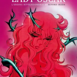 Lady Oscar. L‘eroina rivoluzionaria di Riyoko Ikeda Reso Gratuito