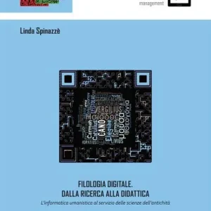 Filologia digitale. Dalla ricerca alla didattica. L‘informatica umanistica al servizio delle scienze dell‘antichità Prezzo Di Fabbrica