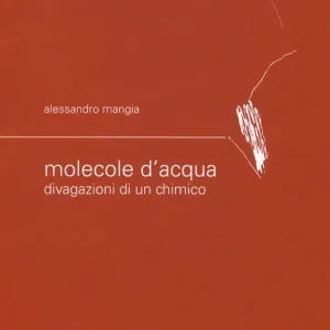 Prezzo Di Fabbrica Molecole d‘acqua. Divagazioni di un chimico