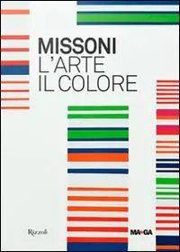 Missoni, l‘arte, il colore. Ediz. illustrata Popolare