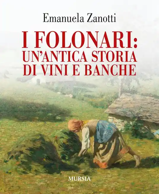I Folonari un‘antica storia di vini e banche Acquista Ora