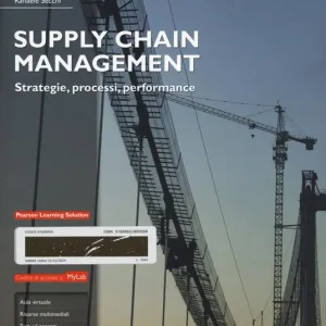 A Buon Prezzo Supply chain management. Strategie, processi, performance. Ediz. Mylab. Con aggiornamento online. Con e-book