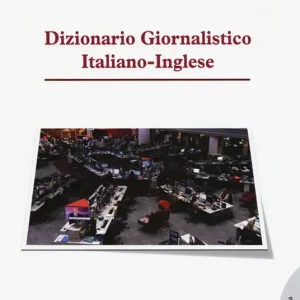Quantità Limitata Dizionario giornalistico italiano-inglese