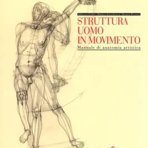 Struttura uomo in movimento. Manuale di anatomia artistica Compra Oggi Stesso