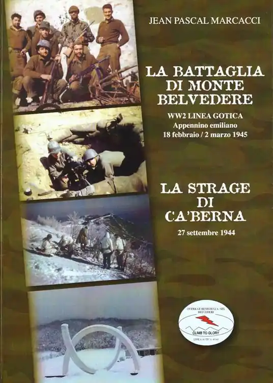 Nuovo Arrivo La battaglia di monte Belvedere. WW2 Linea Gotica 18 febbraio-2 marzo 1945. La strage di Ca‘ Berna 27 settembre 1944