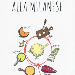 Il risotto alla milanese. La leggenda, la storia, le ricette Compra Adesso