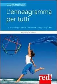 Economico L‘ enneagramma per tutti. Un metodo per capire finalmente se stessi e gli altri