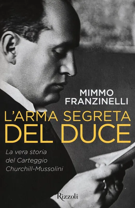 Più Venduto L‘arma segreta del Duce. La vera storia del carteggio Churchill-Mussolini