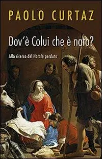Pagamento Sicuro Dov‘è colui che è nato? Alla ricerca del Natale perduto