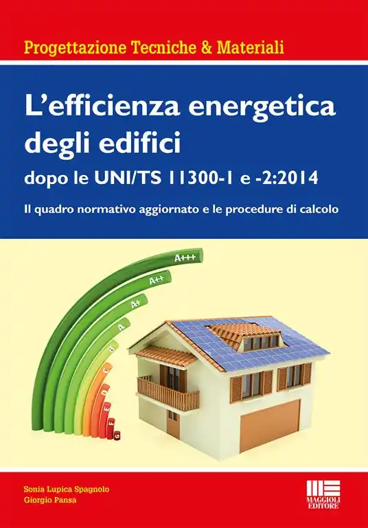 Più Venduto L‘ efficienza energetica degli edifici dopo le UNI/TS 11300-1 e 2 2014. Il quadro normativo aggiornato e le procedure di calcolo