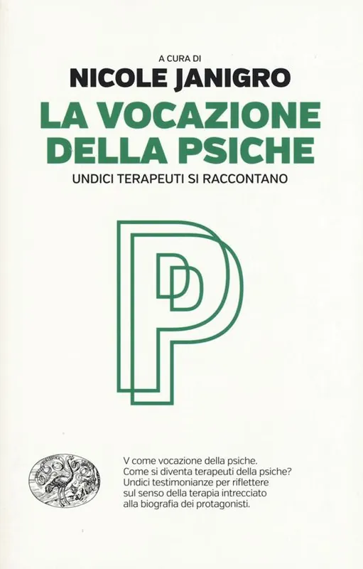 La vocazione della psiche. Undici terapeuti si raccontano Vendita Finale