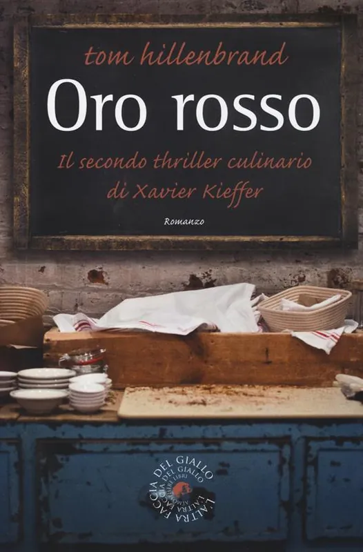 Oro rosso. Il secondo thriller culinario di Xavier Kieffer Solo Oggi