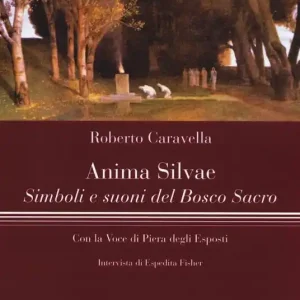 Solo Oggi Anima silvae. Simboli e suoni del bosco sacro