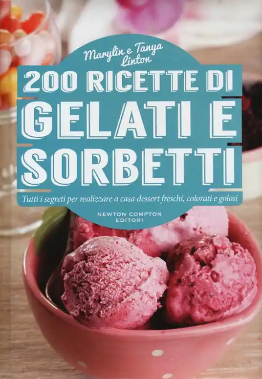 Popolare 200 ricette di gelati e sorbetti