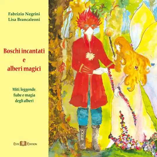 Di Tendenza Boschi incantati e alberi magici. Miti, leggende, fiabe e magia degli alberi