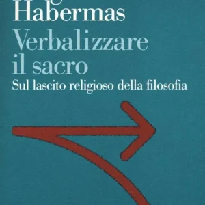 Verbalizzare il sacro. Sul lascito religioso della filosofia Vendita Finale
