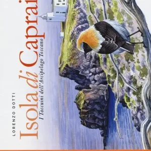 Isola di Capraia. I taccuini dell‘arcipelago toscano. Ediz. illustrata Quantità Limitata