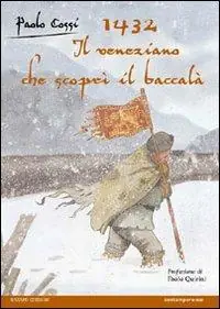 1432. Il veneziano che scoprì il baccalà Nuovo Arrivo