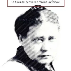 Offerta Lampo Helena Blavatsky. La fisica del pensiero e l‘anima universale