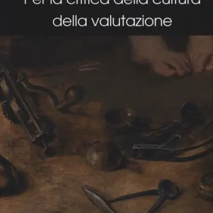 Ultimissimo Modello Per la critica della cultura della valutazione