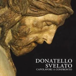 Donatello svelato. Capolavori a confronto. Ediz. illustrata Occasione Imperdibile