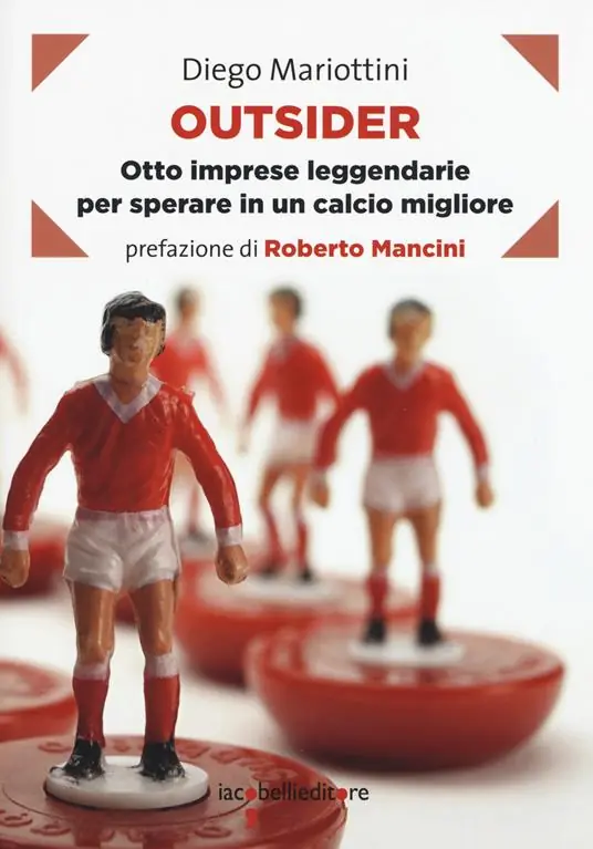 Nuovo Arrivo Outsider. Otto imprese leggendarie per sperare in un calcio migliore
