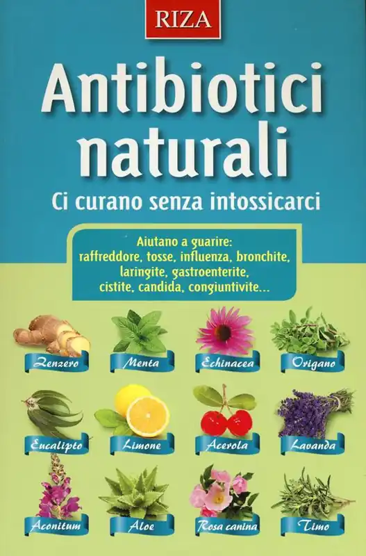 Professionale Antibiotici naturali. Ci curano senza intossicarci