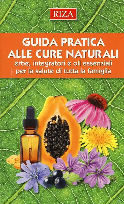 Di Tendenza Guida pratica alle cure naturali. Erbe, integratori e oli essenziali per la salute di tutta la famiglia
