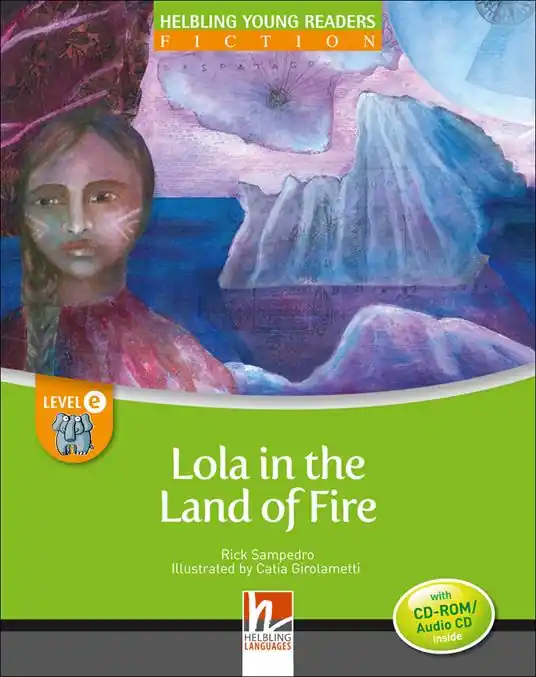 Lola and the land of fire. Young readers. Con CD Audio Level D Prezzo Ridotto