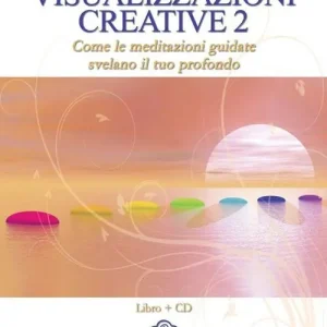 Visualizzazioni creative. Con CD Audio. Vol. 2 Come le meditazioni guidate svelano il tuo profondo Offerta Lampo