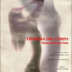 Teorema del corpo. Donne scrivono l‘eros Prezzo Di Fabbrica