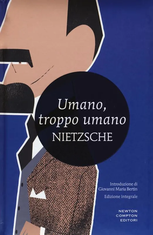 Affare Umano, troppo umano. Un libro per spiriti liberi. Ediz. integrale