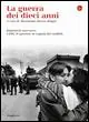 Offerta Limitata La guerra dei dieci anni. Jugoslavia 1991-2001