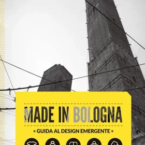 Di Tendenza Made in Bologna. Guida al design emergente. Ediz. italiana e inglese