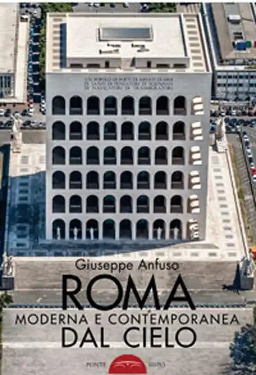 Ordina Subito Roma moderna e contemporanea dal cielo. Ediz. illustrata