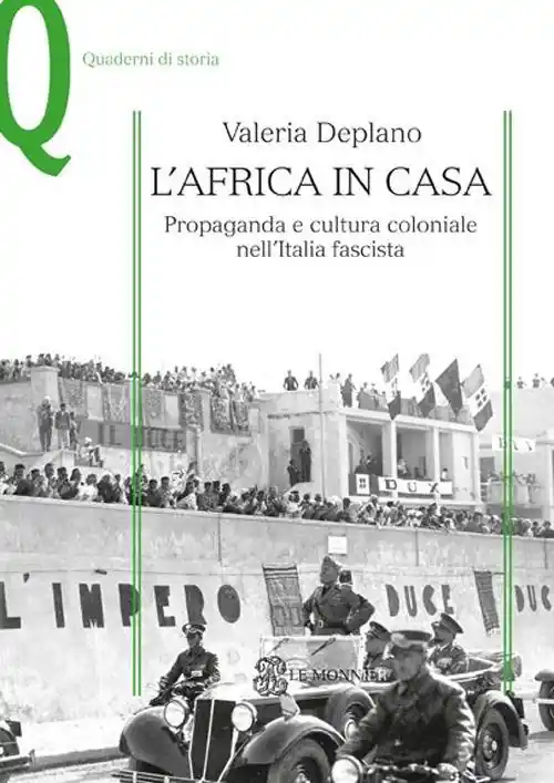 Consegna Rapida L‘Africa in casa. Propaganda e cultura coloniale nell‘Italia fascista