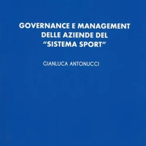 Bestseller Governance e management delle aziende del «sistema sport»