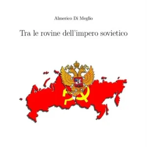 Ordina Subito Tra le rovine dell‘impero sovietico