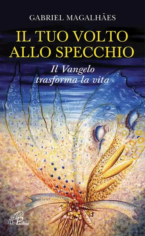 Il tuo volto allo specchio. Il Vangelo trasforma la vita Occasione Imperdibile