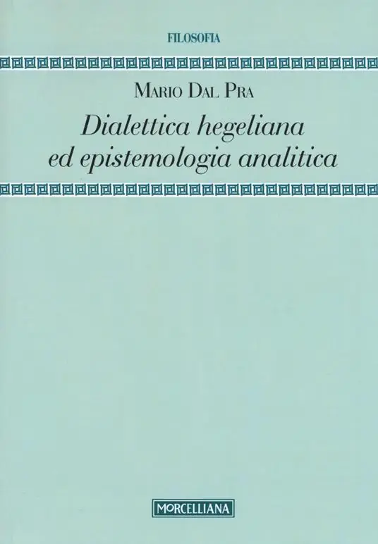Dialettica hegeliana ed epistemologia analitica Nuovo Arrivo