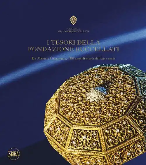 I tesori della Fondazione Buccellati. Da Mario a Gianmaria, 100 anni di storia dell‘arte orafa. Ediz. illustrata Di Tendenza