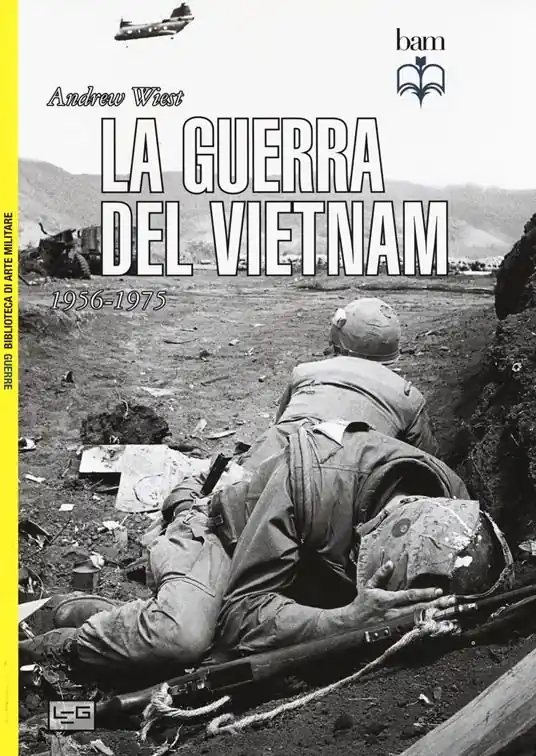 La guerra del Vietnam. 1956-1975 Offerta Lampo