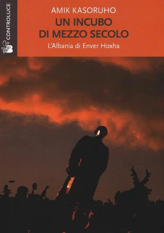 Un incubo di mezzo secolo. L‘Albania di Enver Hoxha Offerta Speciale