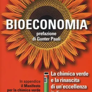 Professionale Bioeconomia. La chimica verde e la rinascita di un‘eccellenza italiana