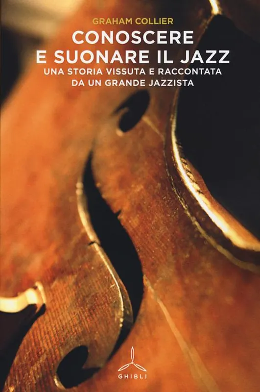 Conoscere e suonare il jazz. Una storia vissuta e raccontata da un grande jazzista Ultimissimo Modello