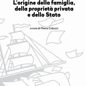 L‘origine della famiglia, della proprietà privata e dello Stato Consegna Rapida